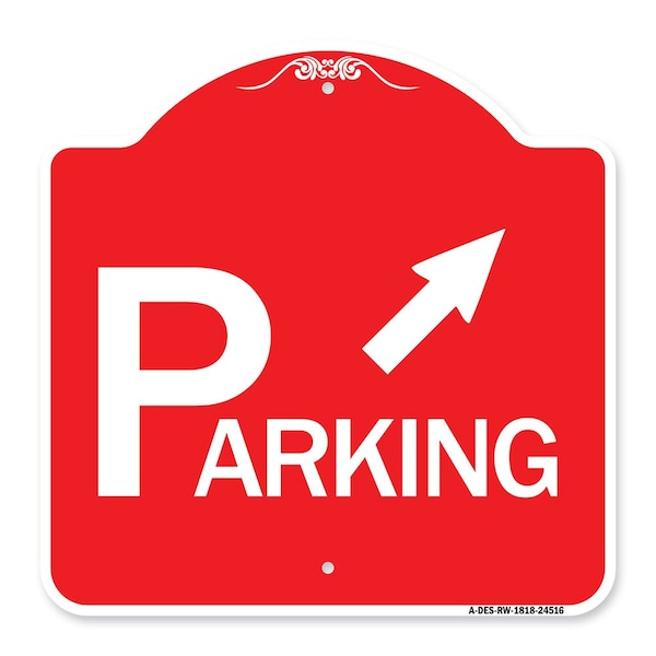 Signmission Parking W/ Arrow Pointing to Top Right, Red & White Aluminum Sign, 18" x 18", RW-1818-24516 A-DES-RW-1818-24516 - main